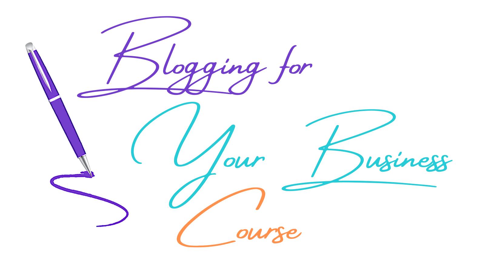 Colourful text on white background: Blogging for Your Business Course